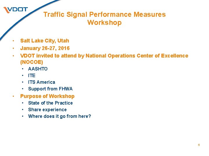 Traffic Signal Performance Measures Workshop • • • Salt Lake City, Utah January 26