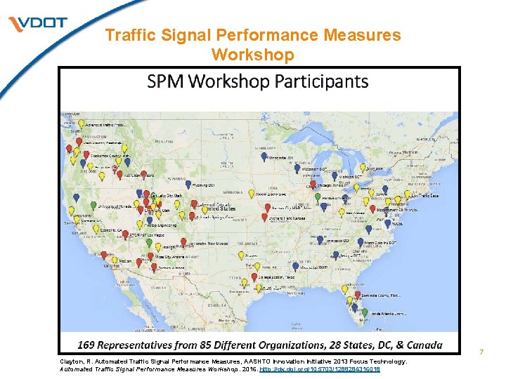 Traffic Signal Performance Measures Workshop 7 Clayton, R. Automated Traffic Signal Performance Measures, AASHTO