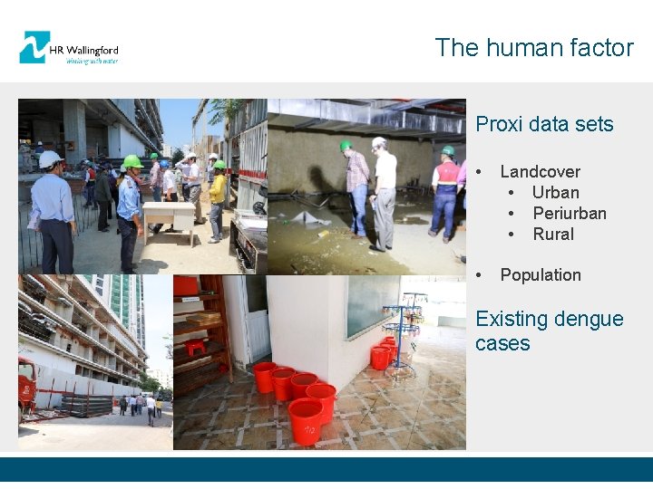 The human factor Proxi data sets • Landcover • Urban • Periurban • Rural