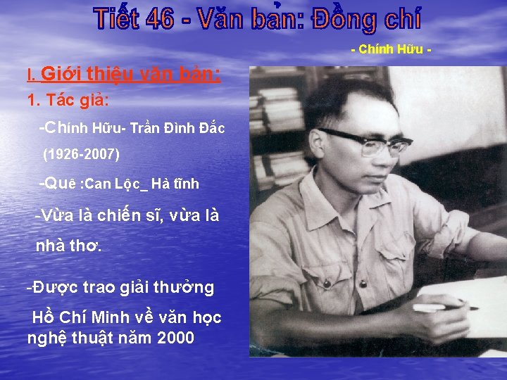 - Chính Hữu - I. Giới thiệu văn bản: 1. Tác giả: -Chính Hữu-