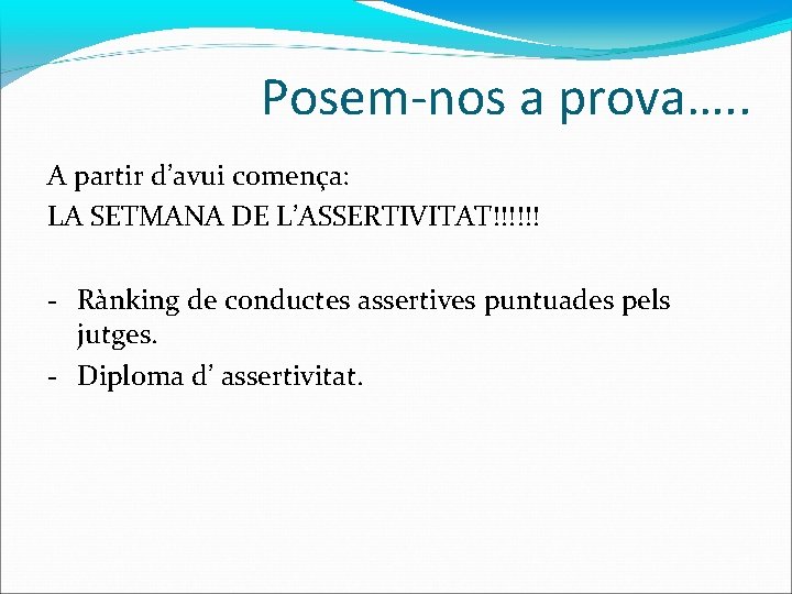 Posem-nos a prova…. . A partir d’avui comença: LA SETMANA DE L’ASSERTIVITAT!!!!!! - Rànking