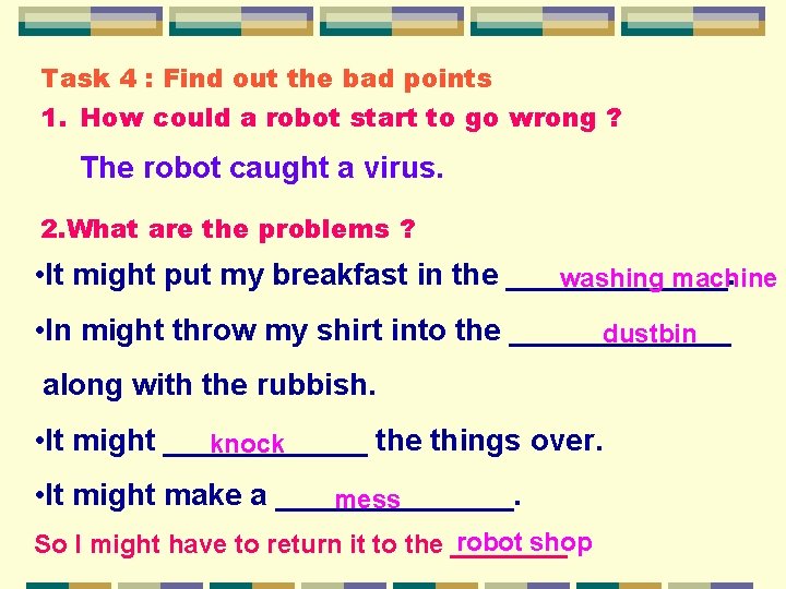 Task 4 : Find out the bad points 1. How could a robot start