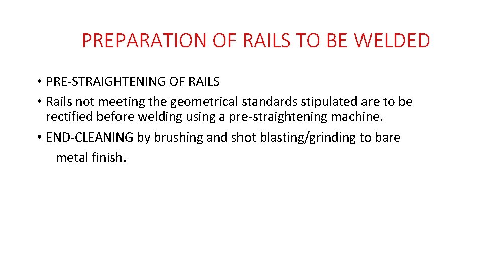 PREPARATION OF RAILS TO BE WELDED • PRE-STRAIGHTENING OF RAILS • Rails not meeting