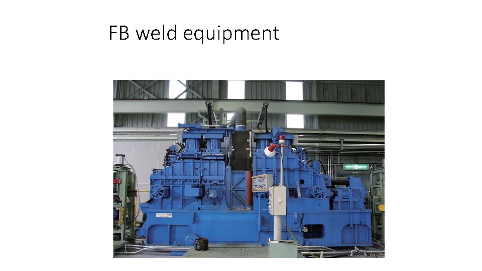 FB weld equipment 