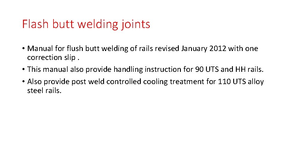 Flash butt welding joints • Manual for flush butt welding of rails revised January