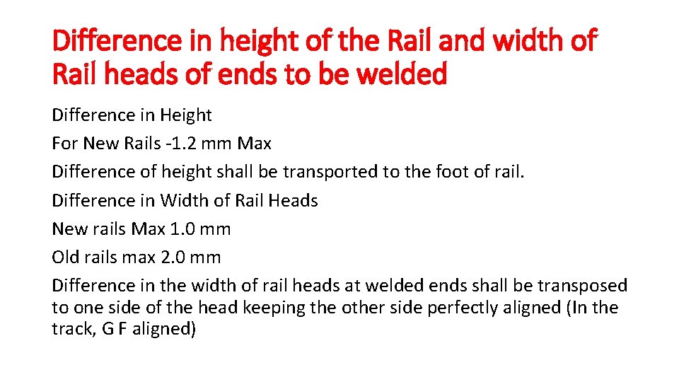 Difference in height of the Rail and width of Rail heads of ends to