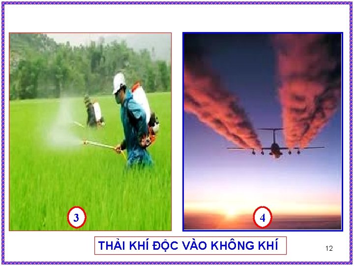 3 4 THẢI KHÍ ĐỘC VÀO KHÔNG KHÍ 12 