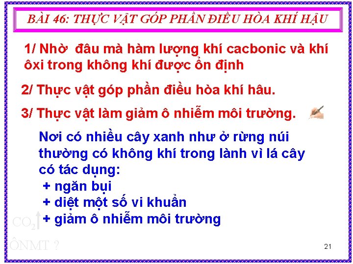 3 BÀI 46: THỰC VẬT GÓP PHẦN ĐIỀU HÒA KHÍ HẬU 1/ Nhờ đâu