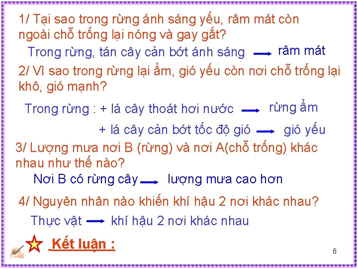 1/ Tại sao trong rừng ánh sáng yếu, râm mát còn ngoài chỗ trống