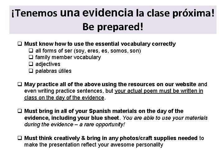 ¡Tenemos una evidencia la clase próxima! Be prepared! q Must know how to use