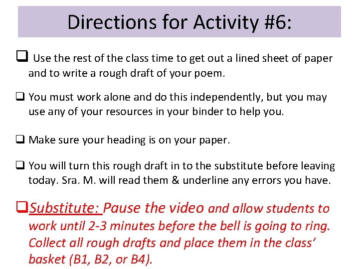 Directions for Activity #6: q Use the rest of the class time to get