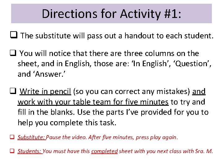 Directions for Activity #1: q The substitute will pass out a handout to each