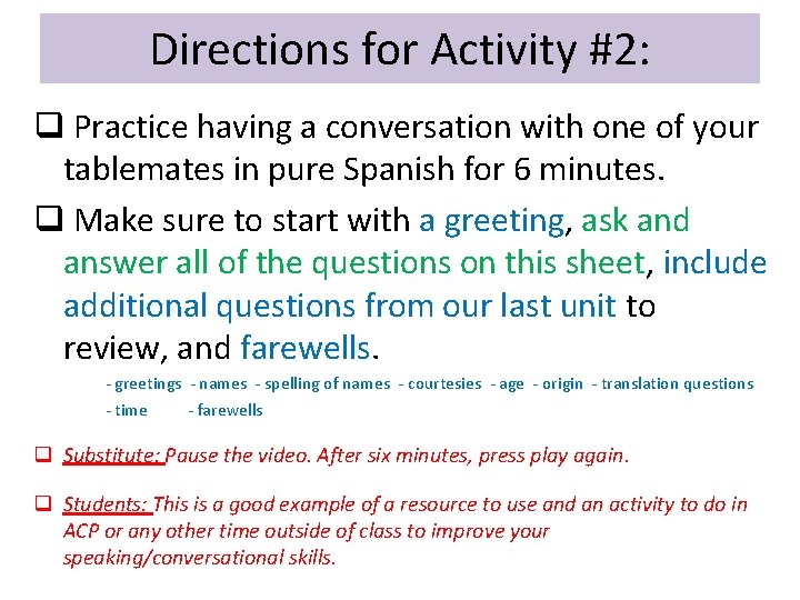 Directions for Activity #2: q Practice having a conversation with one of your tablemates