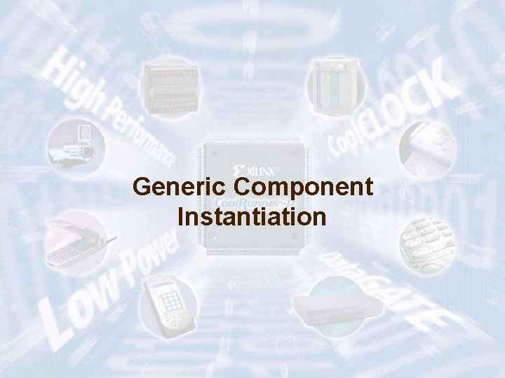 Generic Component Instantiation ECE 448 – FPGA and ASIC Design with VHDL 14 