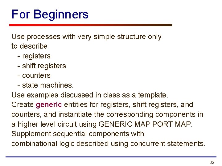 For Beginners Use processes with very simple structure only to describe - registers -
