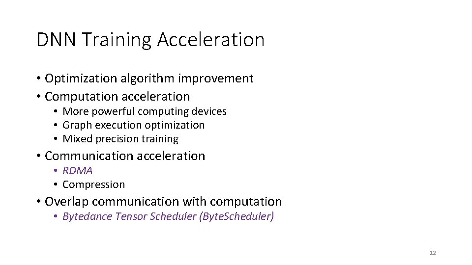 DNN Training Acceleration • Optimization algorithm improvement • Computation acceleration • More powerful computing DNN Training Acceleration • Optimization algorithm improvement • Computation acceleration • More powerful computing