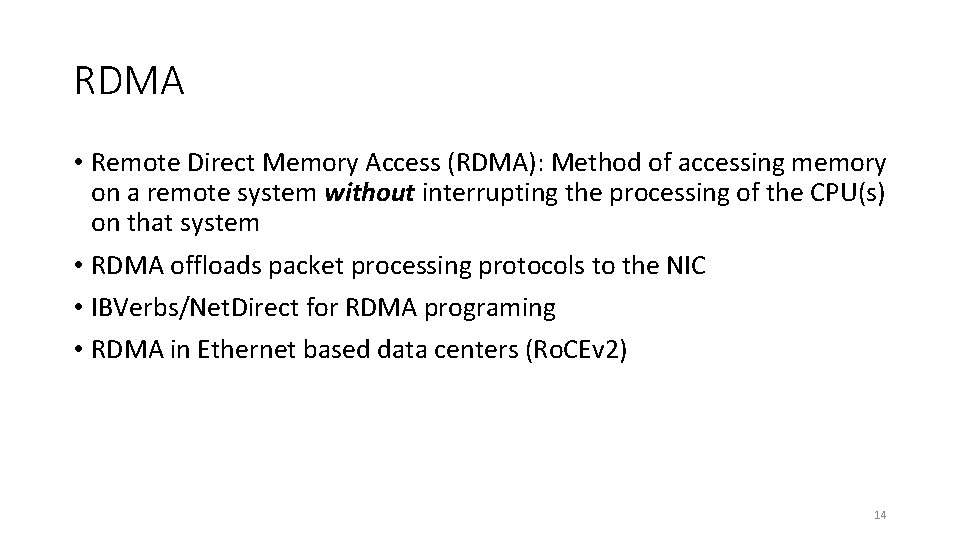 RDMA • Remote Direct Memory Access (RDMA): Method of accessing memory on a remote RDMA • Remote Direct Memory Access (RDMA): Method of accessing memory on a remote