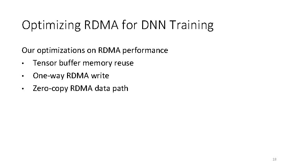 Optimizing RDMA for DNN Training Our optimizations on RDMA performance • Tensor buffer memory Optimizing RDMA for DNN Training Our optimizations on RDMA performance • Tensor buffer memory