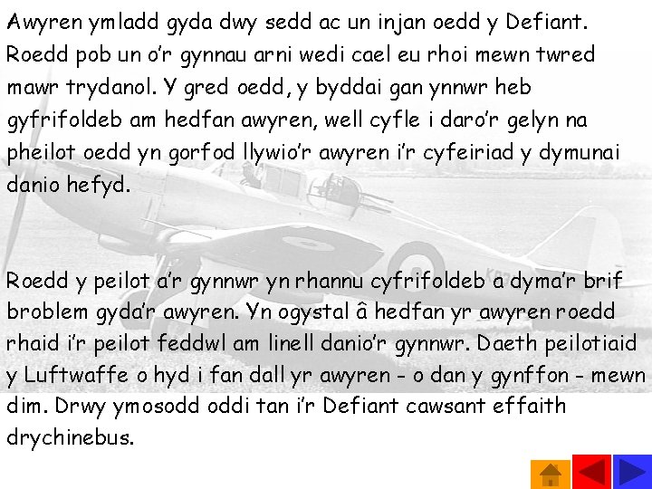 Awyren ymladd gyda dwy sedd ac un injan oedd y Defiant. Roedd pob un