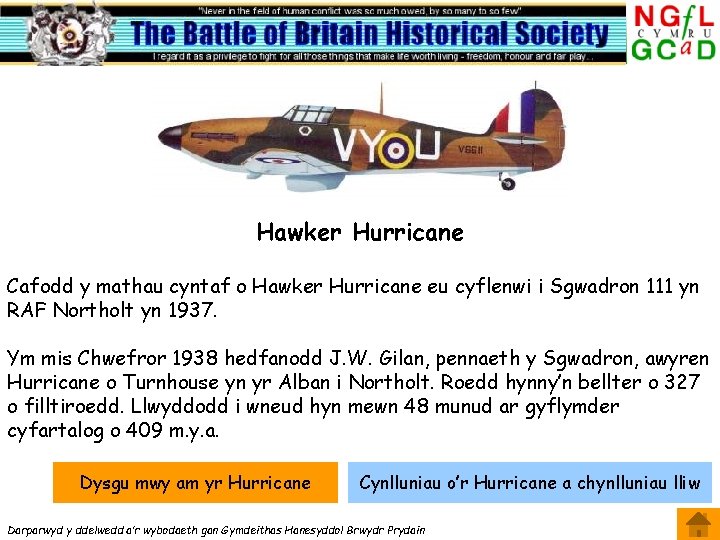 Hawker Hurricane Cafodd y mathau cyntaf o Hawker Hurricane eu cyflenwi i Sgwadron 111
