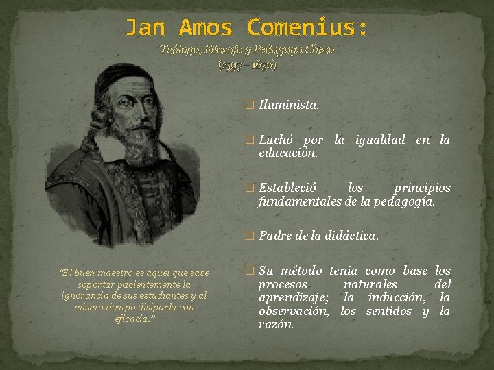 Jan Amos Comenius: Teólogo, Filosofo y Pedagogo Checo (1597 – 1670) � Iluminista. �