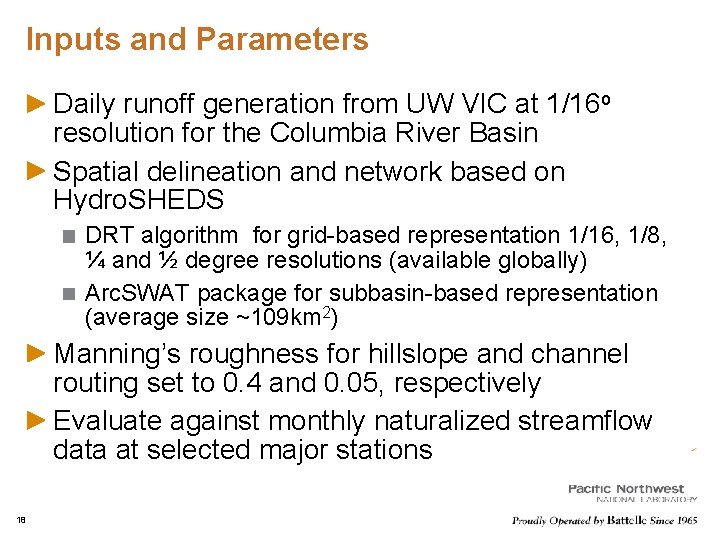 Inputs and Parameters Daily runoff generation from UW VIC at 1/16 o resolution for Inputs and Parameters Daily runoff generation from UW VIC at 1/16 o resolution for