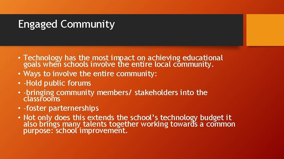 Engaged Community • Technology has the most impact on achieving educational goals when schools