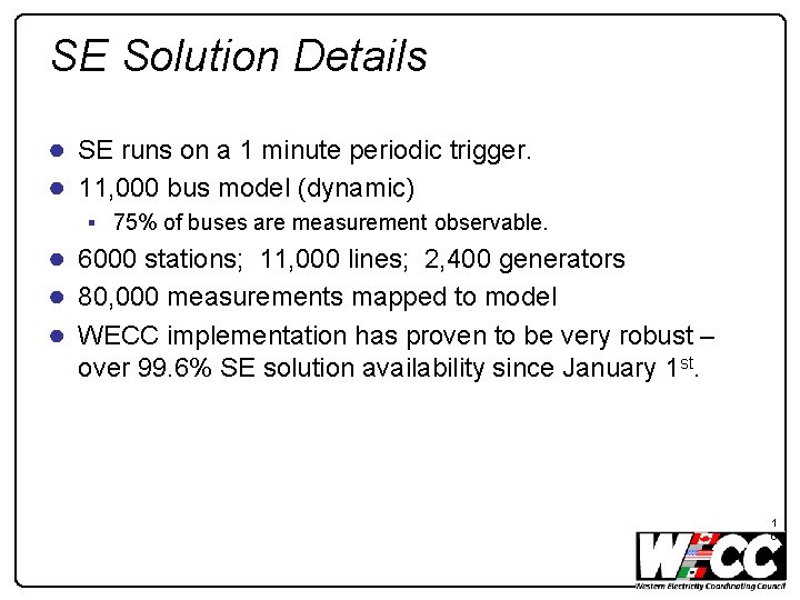 SE Solution Details ● SE runs on a 1 minute periodic trigger. ● 11,
