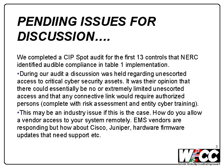 PENDIING ISSUES FOR DISCUSSION…. We completed a CIP Spot audit for the first 13
