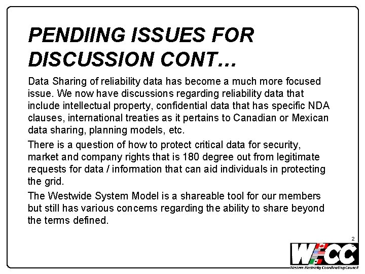 PENDIING ISSUES FOR DISCUSSION CONT… Data Sharing of reliability data has become a much