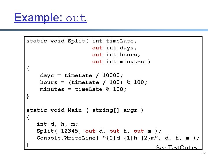 Example: out static void Split( int time. Late, out int days, out int hours, Example: out static void Split( int time. Late, out int days, out int hours,