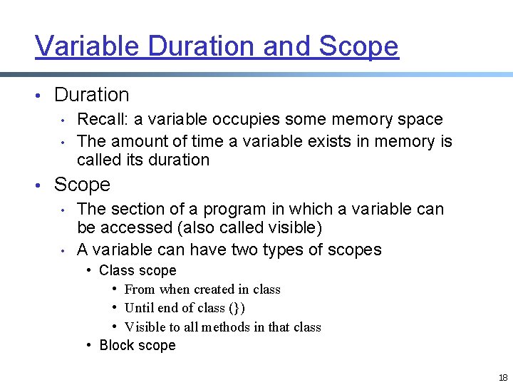 Variable Duration and Scope • Duration • Recall: a variable occupies some memory space Variable Duration and Scope • Duration • Recall: a variable occupies some memory space