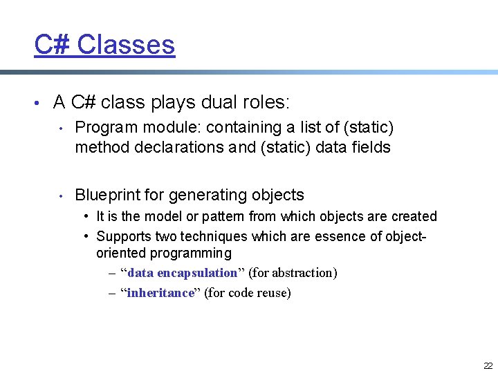 C# Classes • A C# class plays dual roles: • Program module: containing a C# Classes • A C# class plays dual roles: • Program module: containing a