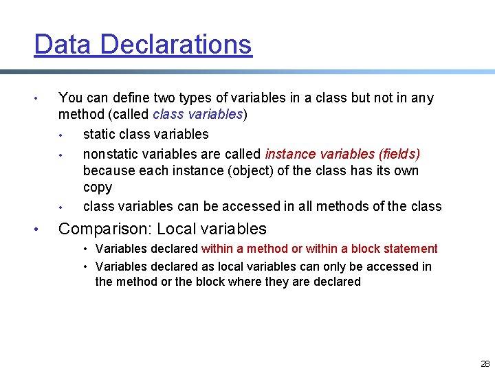 Data Declarations • You can define two types of variables in a class but Data Declarations • You can define two types of variables in a class but