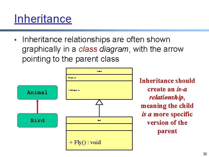 Inheritance • Inheritance relationships are often shown graphically in a class diagram, with the Inheritance • Inheritance relationships are often shown graphically in a class diagram, with the