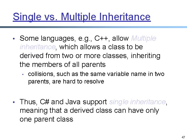 Single vs. Multiple Inheritance • Some languages, e. g. , C++, allow Multiple inheritance, Single vs. Multiple Inheritance • Some languages, e. g. , C++, allow Multiple inheritance,
