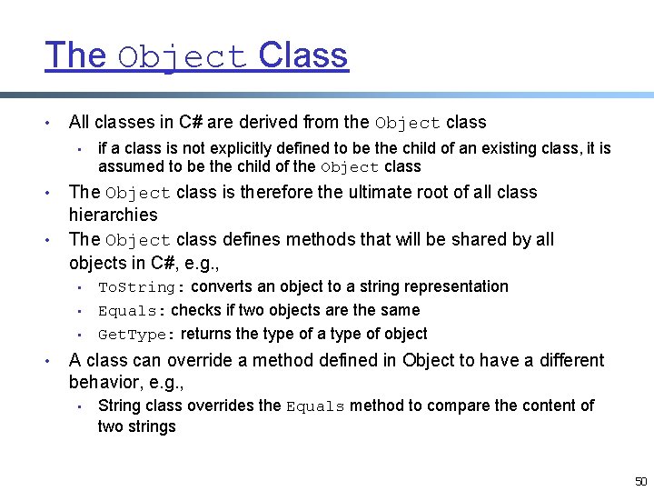 The Object Class • All classes in C# are derived from the Object class The Object Class • All classes in C# are derived from the Object class