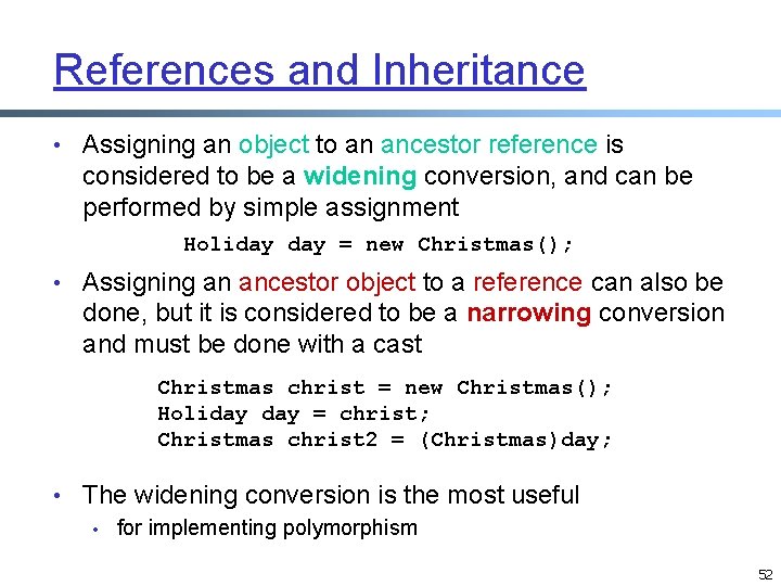 References and Inheritance • Assigning an object to an ancestor reference is considered to References and Inheritance • Assigning an object to an ancestor reference is considered to