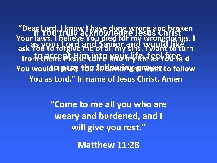 “Dear Lord, I know I have done wrong and broken If You truly acknowledge