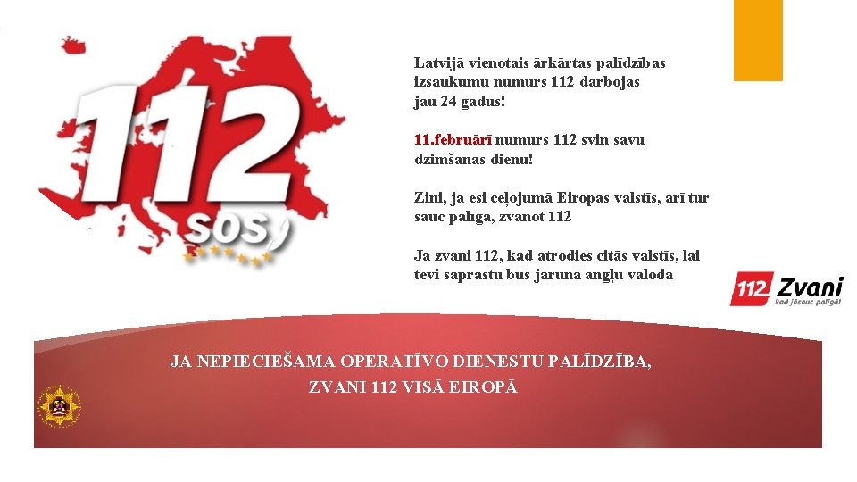 Latvijā vienotais ārkārtas palīdzības izsaukumu numurs 112 darbojas jau 24 gadus! 11. februārī numurs