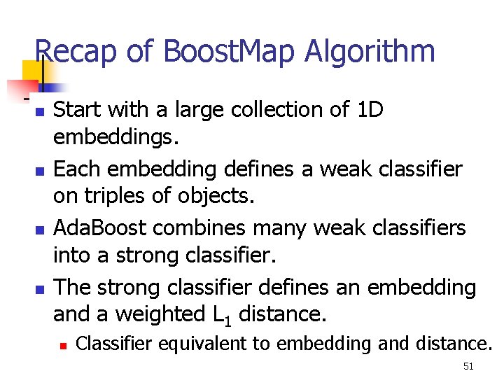 Recap of Boost. Map Algorithm n n Start with a large collection of 1