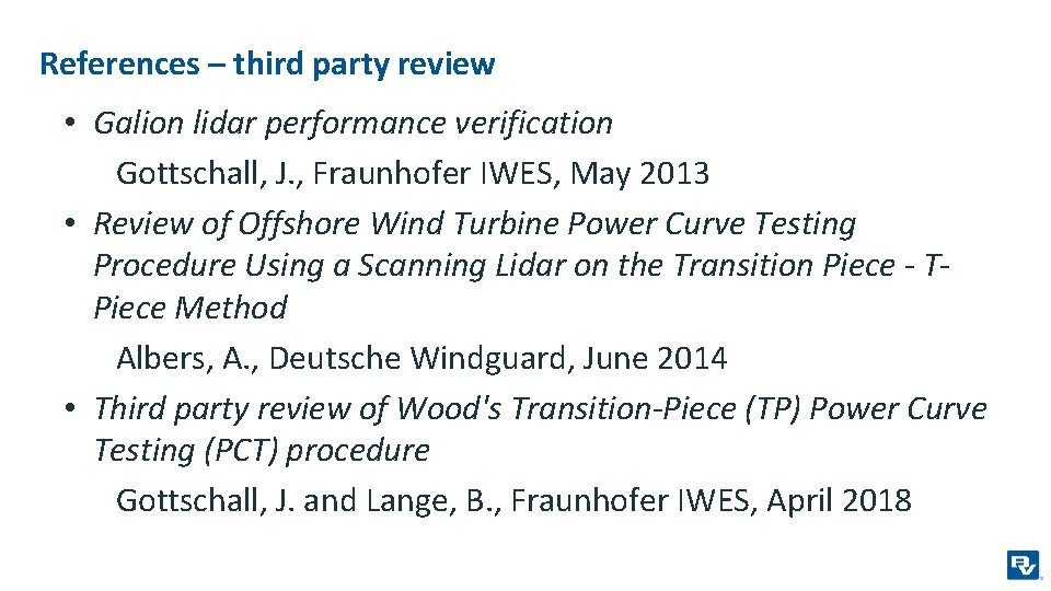 References – third party review • Galion lidar performance verification Gottschall, J. , Fraunhofer