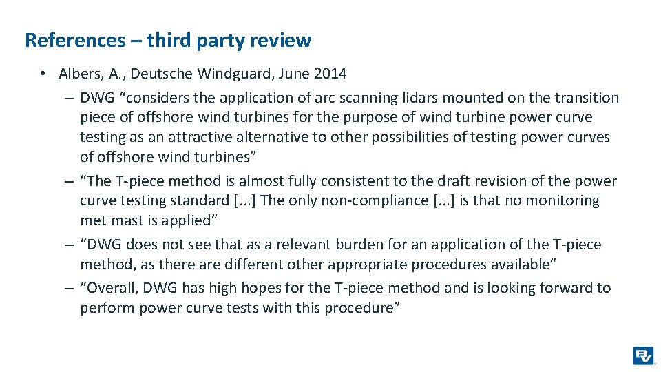 References – third party review • Albers, A. , Deutsche Windguard, June 2014 –