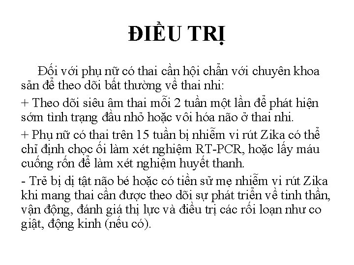 ĐIỀU TRỊ Đối với phụ nữ có thai cần hội chẩn với chuyên khoa