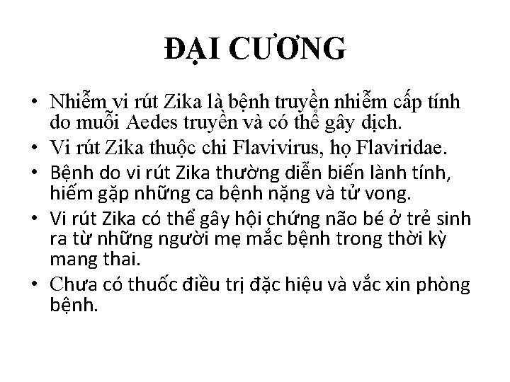 ĐẠI CƯƠNG • Nhiễm vi rút Zika là bệnh truyền nhiễm cấp tính do