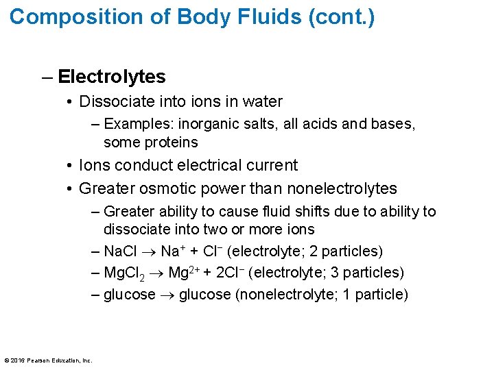 Composition of Body Fluids (cont. ) – Electrolytes • Dissociate into ions in water