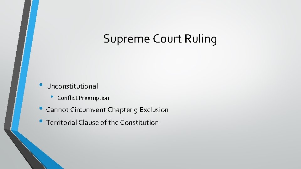 Supreme Court Ruling • Unconstitutional • Conflict Preemption • Cannot Circumvent Chapter 9 Exclusion