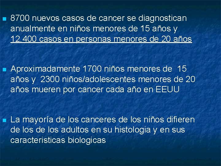 n 8700 nuevos casos de cancer se diagnostican anualmente en niños menores de 15