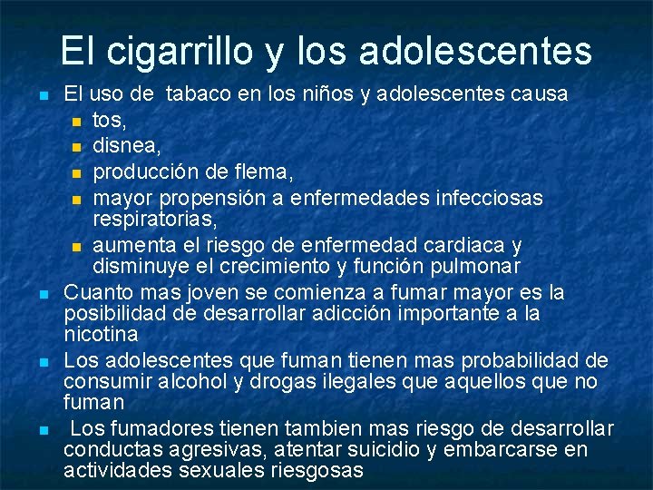 El cigarrillo y los adolescentes n n El uso de tabaco en los niños