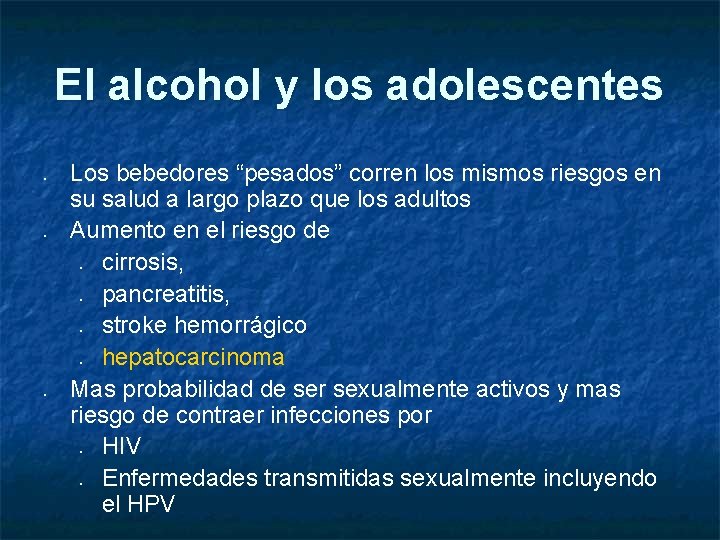 El alcohol y los adolescentes § § Los bebedores “pesados” corren los mismos riesgos
